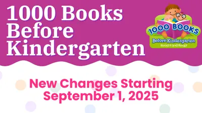 1,000 Books Before Kindergarten New Changes starting September 1, 2025