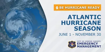Be Hurricane Ready! Atlantic Hurricane Season. June 1 - November 30. From the Office of Emergency Management.