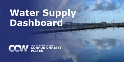 Water Supply Dashboard; Corpus Christi Water