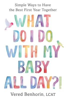 What do I do with my baby all day?!
