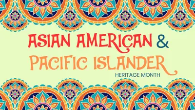 Asian American and Pacific Islander Heritage Month