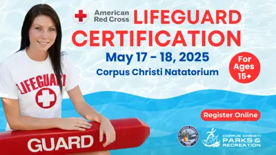 Lifeguard Certification. May 17 through May 18 at Corpus Christi Natatorium.