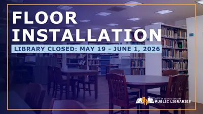 Floor Installation: Library Closed: May 19 through June 1, 2026