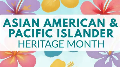 Asian American & Pacific Islander Heritage Month