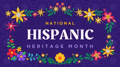 National Hispanic Heritage Month: September 15 - October 15