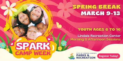 Spark Camp Week; Spring Break; March 9th through 13th; Youth ages 6 to 16; Lindale Recreation Center; Morning and Afternoon Sessions; Parks and Recreation; Register today